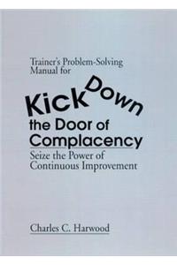 Trainer's Problem-Solving Manual for Kick Down the Door of Complacency