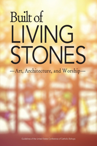 Built of Living Stones: Art, Architecture, and Worship