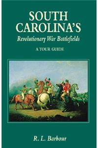 South Carolina's Revolutionary War Battlefields
