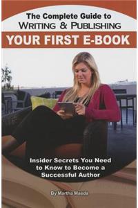 Complete Guide to Writing & Publishing Your First E-Book