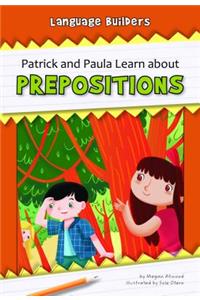 Patrick and Paula Learn about Prepositions