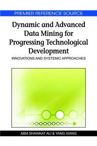 Dynamic and Advanced Data Mining for Progressing Technological Development