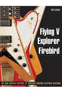 Flying V, Explorer, Firebird