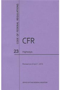 Code of Federal Regulations Title 23, Highways, 2014