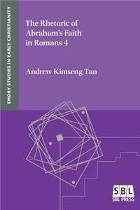 The Rhetoric of Abraham's Faith in Romans 4