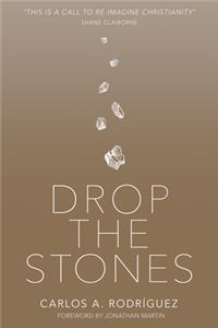 Drop the Stones