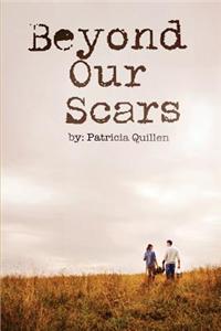 Beyond Our Scars