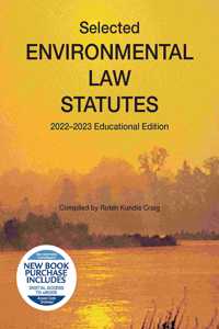 Selected Environmental Law Statutes, 2022-2023 Educational Edition