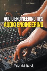 Audio Engineering Tips