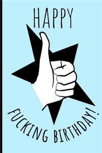 Happy Fucking Birthday!