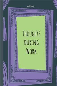 Thoughts During Work