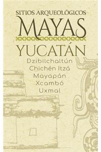 Sitios Arqueológicos Mayas - Yucatán