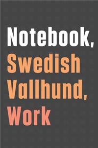 Notebook, Swedish Vallhund, Work