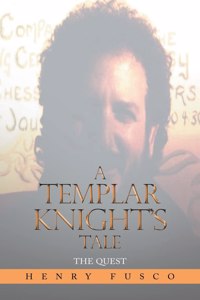 A Templar Knight's Tale