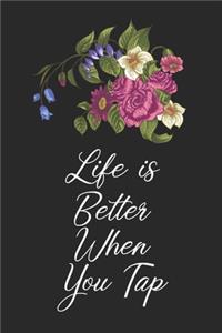Life is Better When You Tap
