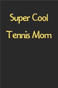 Super Cool Tennis Mom
