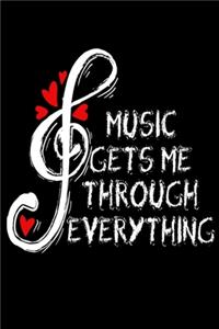 Music Gets Me Through Everything