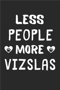 Less People More Vizslas