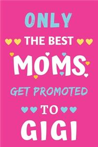 Only The Best Moms Get Promoted To Gigi