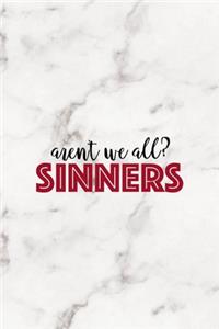 Aren't We All? Sinners