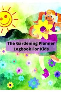 The Gardening Planner LogBook For Kids