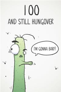 100 & Still Hungover