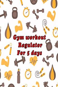 Gym fitness workout Regulator For 5 days/week