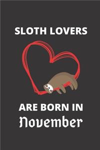 SLOTH LOVERS ARE BORN IN November