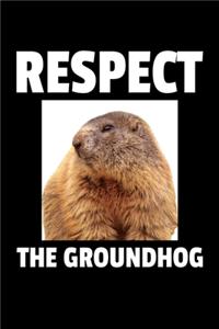 Respect the Groundhog