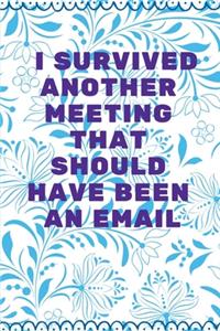 I Survived Another Meeting That Should Have Been An Email