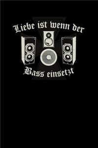 Liebe ist wenn der Bass einsetzt
