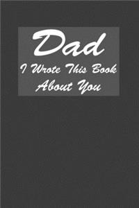 Dad I Wrote This Book About You