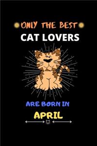 Only The Best Cat Lovers Are Born In April