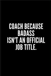 Coach Because Badass Isn't an Official Job Title