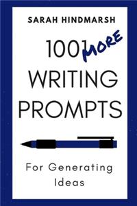 1001 More Writing Prompts for Generating Ideas