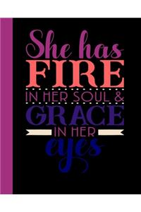 She Has Fire in her Soul & Grace in her Eyes