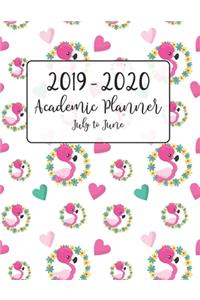 2019 - 2020 Academic Planner July to June: Cute Pink Flamingo Floral Theme for Academic School Year from July 2019 to June 2020 - Includes Popular Holidays