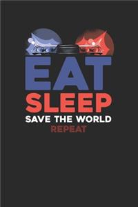 Eat Sleep Save The World Repeat