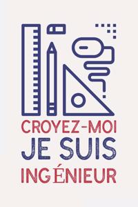 Croyez-moi je suis INGÉNIEUR