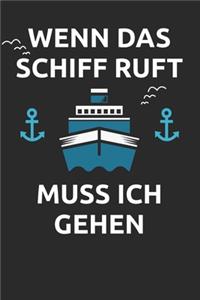 Wenn das Schiff ruft, muss ich gehen