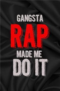 Gangsta Rap Made Me Do It