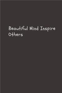 Beautiful Minds Inspire Others