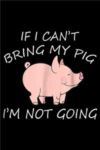 If I Can't Bring My Pig I'm Not Going