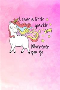 Leave A Little Sparkle Wherever You Go