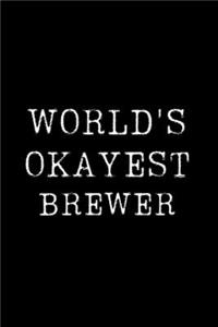 Worlds Okayest Brewer