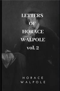 Letters of Horace Walpole, vol. 2