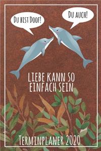 Du bist doof! Du auch! Liebe kann so einfach sein Terminplaner 2020
