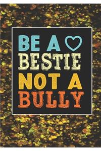 Be A bestie Not A Bully