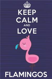 Keep Calm and Love Flamingos