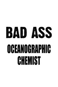 Bad Ass Oceanographic Chemist